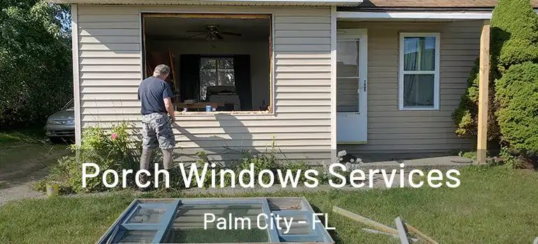  Porch Windows Services Palm City - FL